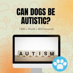 Can Dogs Be Autistic?